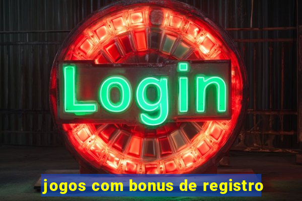 jogos com bonus de registro